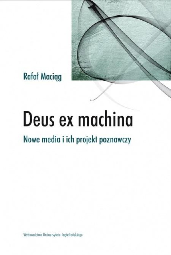 Deus ex machina. Nowe media i ich projekt poznawczy