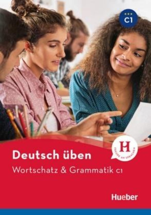 Deutsch uben. Wortschatz & Grammatik C1