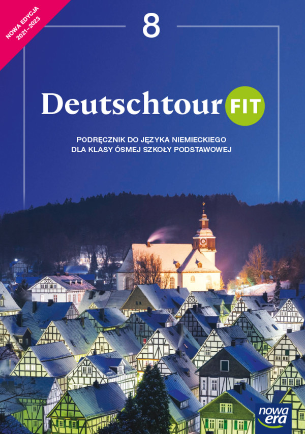 Deutschtour 8 Podręcznik do języka niemieckiego dla klasy ósmej szkoły podstawowej Nowa Edycja 2021-2023
