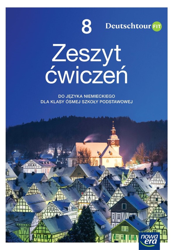 Deutschtour 8 Zeszyt ćwiczeń do języka niemieckiego dla klasy ósmej szkoły podstawowej Nowa edycja 2021-2023