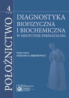 Diagnostyka biofizyczna i biochemia w medycynie perinatalnej - mobi, epub Położnictwo Tom 4