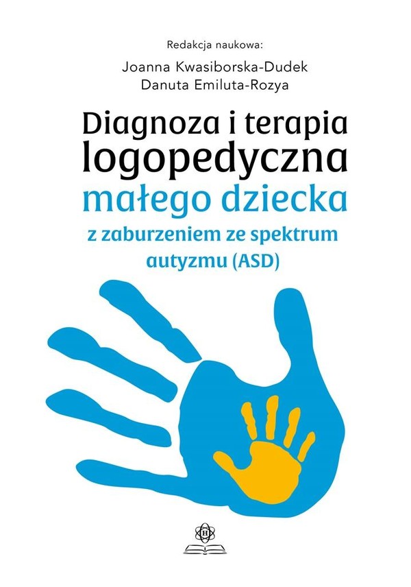Diagnoza i terapia logopedyczna małego dziecka z zaburzeniami ze spektrum autyzmu (ASD)