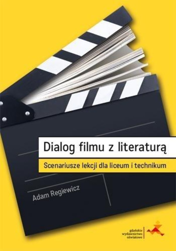 Dialog filmu z literaturą Scenariusze lekcji dla liceum i technikum