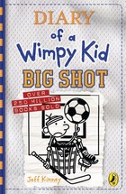 Diary of a Wimpy Kid. Book 16. Big Shot