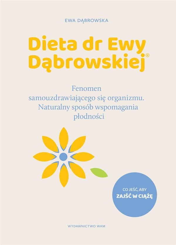 Dieta dr Ewy Dąbrowskiej Naturalny sposób wspomagania płodności Fenomen samouzdrawiającego się organizmu