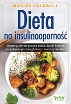 Okładka:Dieta na insulinooporność. 50 przepisów na pyszne dania, dzięki którym uregulujesz poziom glukozy i insuliny we krwi 