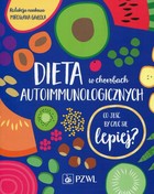 Dieta w chorobach autoimmunologicznych - mobi, epub Co jeść by czuć się lepiej?