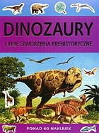 Dinozaury i inne stworzenia prehistoryczne. Książka z naklejkami