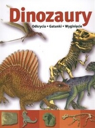 Dinozaury. Odkrycia, Gatunki, Wyginięcie