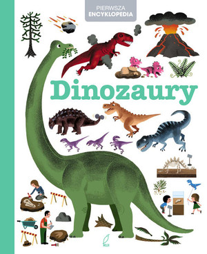 Dinozaury Pierwsza encyklopedia