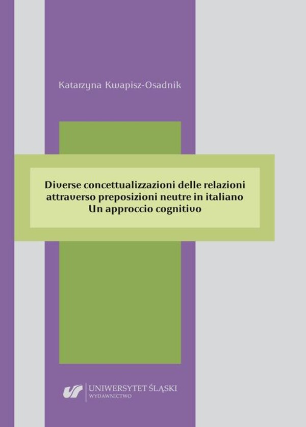 Diverse concettualizzazioni delle relazioni attraverso preposizioni neutre in italiano. Un approccio cognitivo - pdf