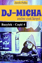 DJ-Micha znów coś kręci - mobi, epub, pdf Bazylek Część 4