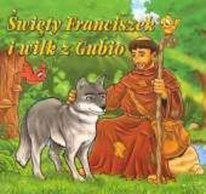 Święty Franciszek i wilk z Gubio