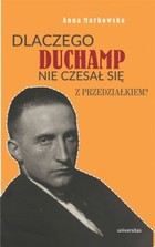 Dlaczego Duchamp nie czesał się z przedziałkiem? - mobi, epub, pdf