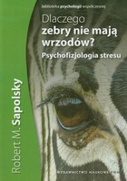 Dlaczego zebry nie mają wrzodów - mobi, epub Psychofizjologia stresu