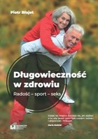 Długowieczność w zdrowiu - pdf Radość - sport - seks
