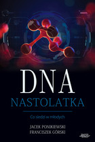 DNA Nastolatka - mobi, epub, pdf Co siedzi w młodych
