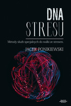 DNA stresu - mobi, epub, pdf Metody służb specjalnych do walki ze stresem
