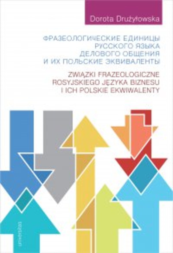 Đ¤ŃĐ°ĐˇĐľĐžĐťĐžĐłĐ¸ŃĐľŃĐşĐ¸Đľ ĐľĐ´Đ¸Đ˝Đ¸ŃŃ ŃŃŃŃĐşĐžĐłĐž ŃĐˇŃĐşĐ° Đ´ĐľĐťĐžĐ˛ĐžĐłĐž ĐžĐąŃĐľĐ˝Đ¸Ń Đ¸ Đ¸Ń ĐżĐžĐťŃŃĐşĐ¸Đľ ŃĐşĐ˛Đ¸Đ˛Đ°ĐťĐľĐ˝ŃŃ (Związki frazeologiczne rosyjskiego języka biznesu i ich polskie ekwiwalenty) - pdf