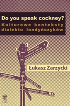 Okładka:Do you speak cockney? Kulturowe konteksty dialektu londyńczyków 