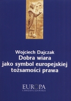 Dobra wiara jako symbol europejskiej tożsamości prawa