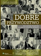 Dobre przywództwo Najlepsze praktyki polskich liderów biznesu