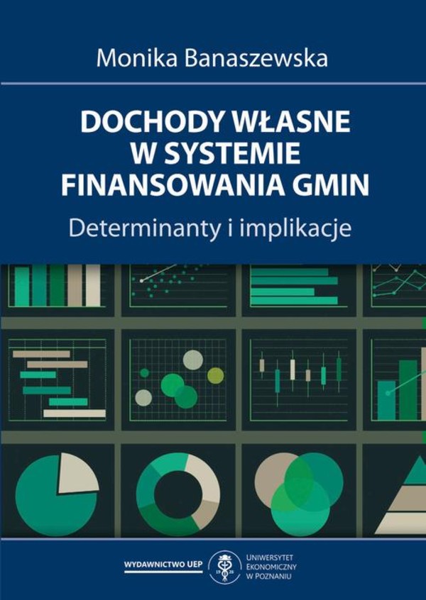 Dochody własne w systemie finansowania gmin. Determinanty i implikacje - pdf
