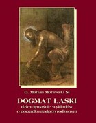 Dogmat Łaski - mobi, epub Dziewiętnaście wykładów o porządku nadprzyrodzonym