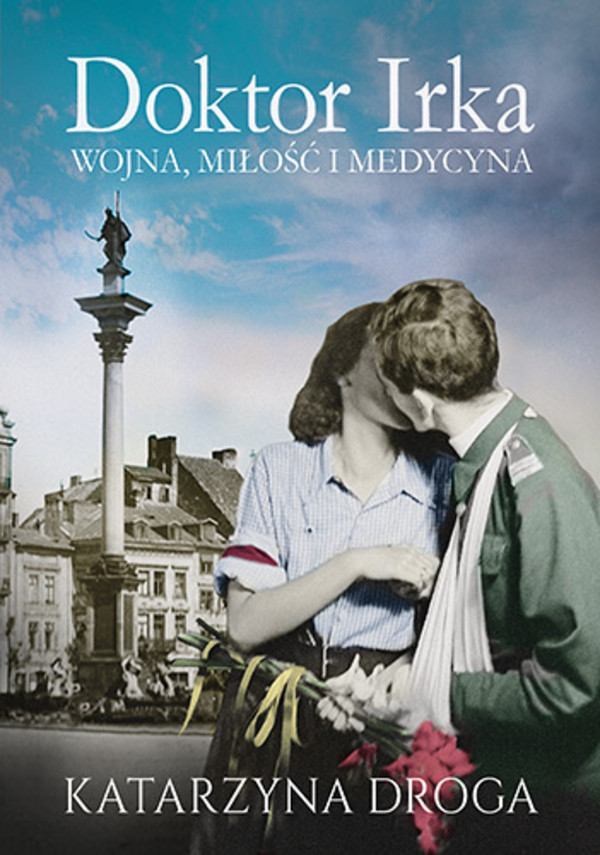 Doktor Irka Wojna, miłość i medycyna