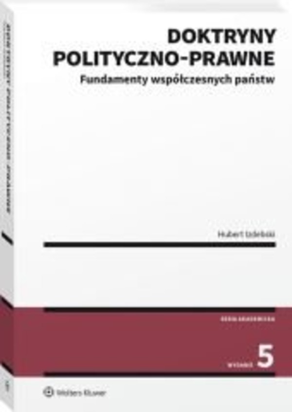 Doktryny polityczno-prawne. Fundamenty współczesnych państw - epub, pdf