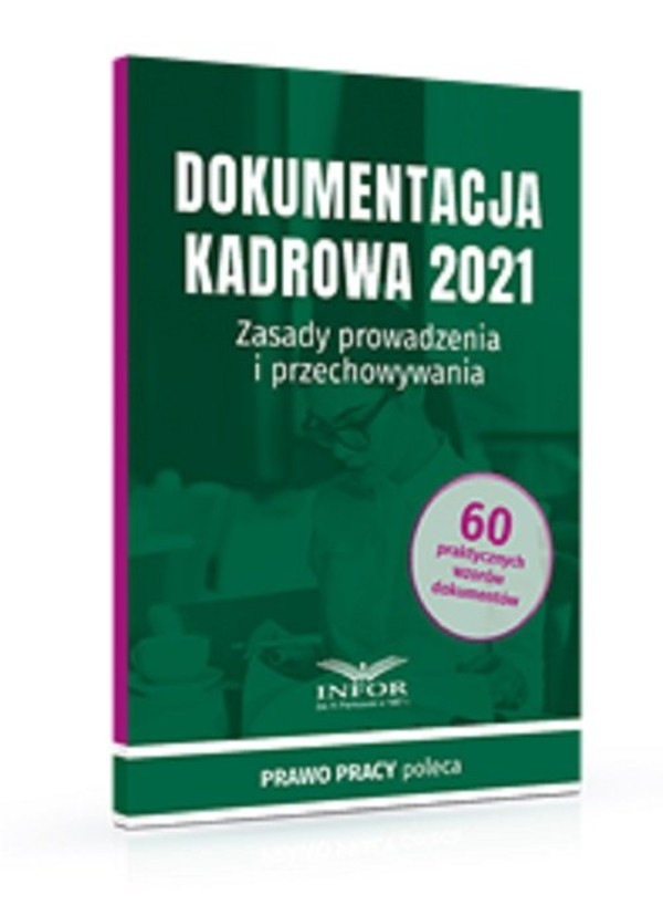 Dokumentacja Kadrowa 2021 Zasady prowadzenia i przechowywania