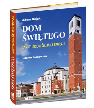 Dom Świętego Sanktuarium św. Jana Pawła II