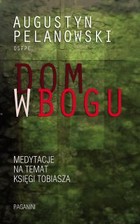 Dom w Bogu - mobi, epub, pdf Medytacja na temat Księgi Tobiasza