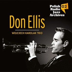 Don Ellis & Wojciech Karolak Trio Polish Radio Jazz Archives. Volume 2