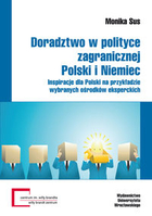 Doradztwo w polityce zagranicznej Polski i Niemiec Inspiracje dla Polski na przykładzie wybranych ośrodków eksperckich