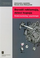 Dorośli reklamują dzieci kupują - pdf Kindermarketing i psychologia