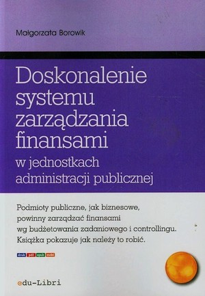 Doskonalenie systemu zarządzania finansami w jednostkach administracji publicznej