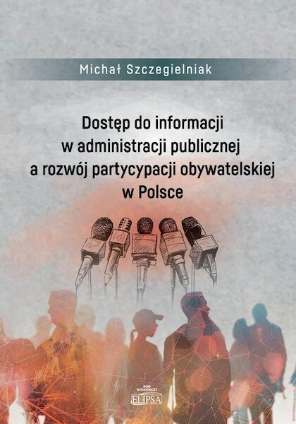 Dostęp do informacji w administracji publicznej a rozwój partycypacji obywatelskiej w Polsce