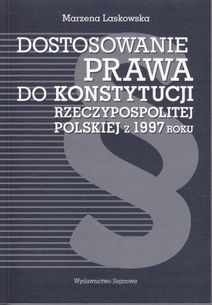 Dostosowanie prawa do Konstytucji Rzeczypospolitej Polskiej z 1998 roku