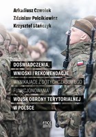 Doświadczenia, wnioski i rekomendacje wynikające z dotychczasowego funkcjonowania Wojsk Obrony Terytorialnej w Polsce - pdf