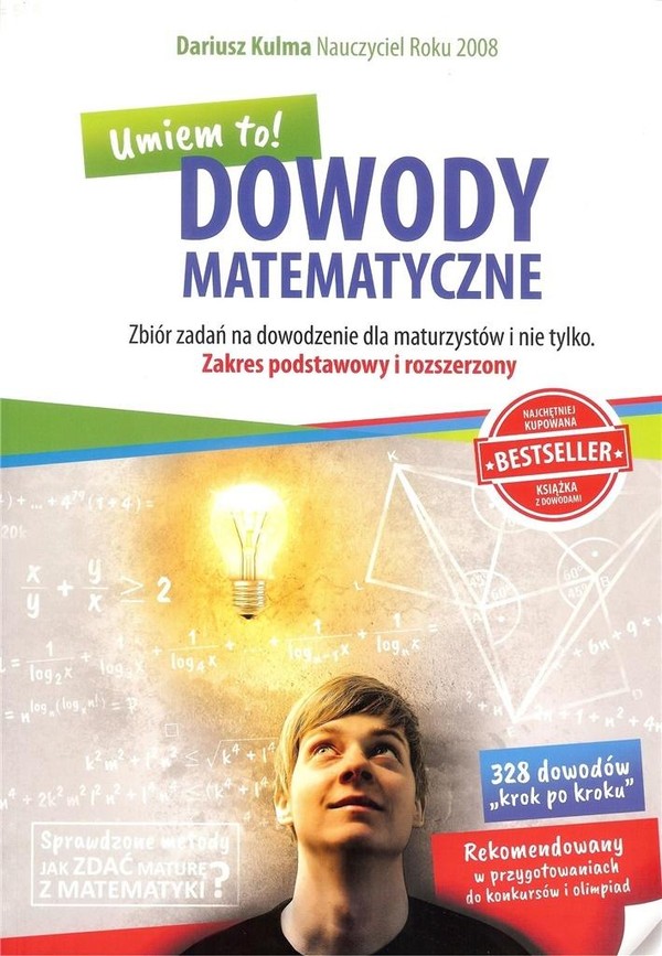 Dowody Matematyczne. Umiem to! zbiór zadań dla maturzystów