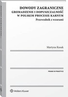 Dowody zagraniczne - pdf Gromadzenie i dopuszczalność w polskim procesie karnym