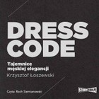 Dress code Tajemnice męskiej elegancji - Audiobook mp3