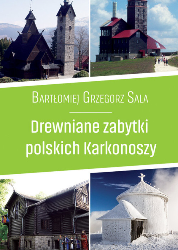 Drewniane zabytki polskich Karkonoszy