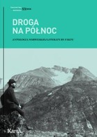 Droga na Północ. Antologia norweskiej literatury faktu - mobi, epub