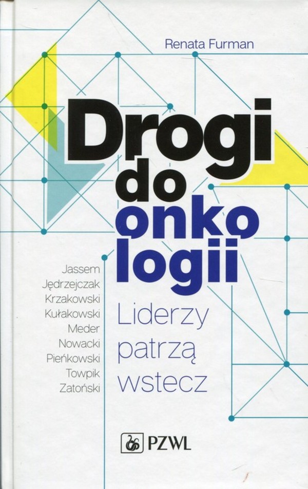 Drogi do onkologii Liderzy patrzą wstecz