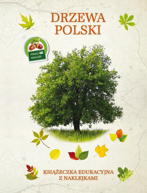 Drzewa Polski Książeczka edukacyjna z naklejkami