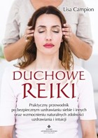 Duchowe Reiki - mobi, epub, pdf Praktyczny przewodnik po bezpiecznym uzdrawianiu siebie i innych oraz wzmocnieniu naturalnych zdolności uzdrawiania i intuicji