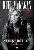 Duff McKagan. Sex, drugs & rock`n`roll... i inne kłamstwa