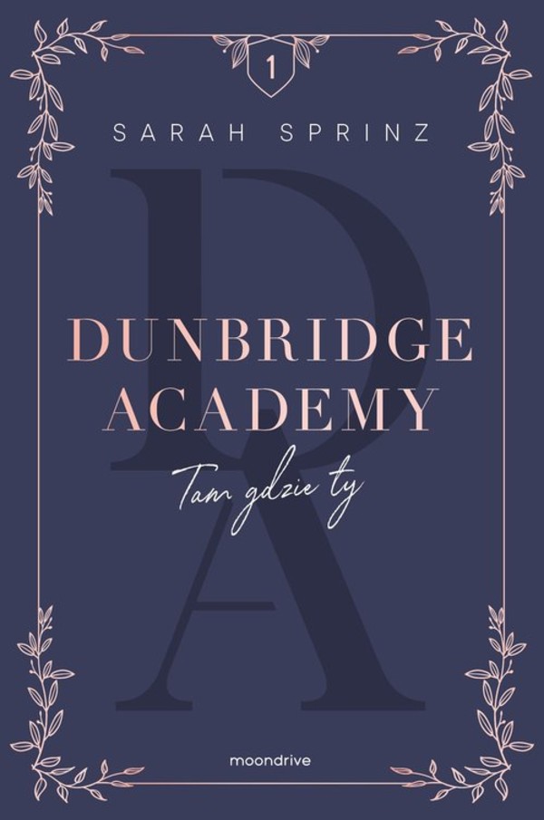 Tam gdzie ty Dunbridge Academy Tom 1